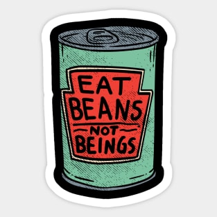 Eat Beans Not Beings Sticker